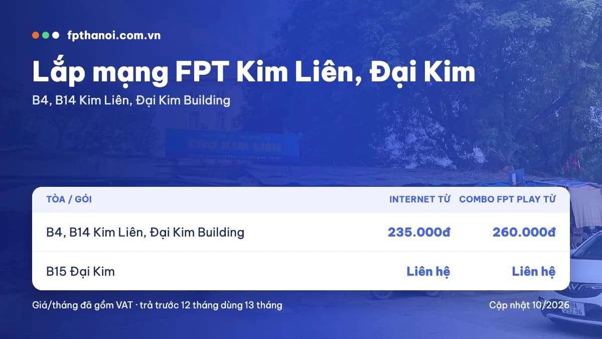 Bảng giá lắp mạng FPT Kim Liên, Đại Kim theo tòa