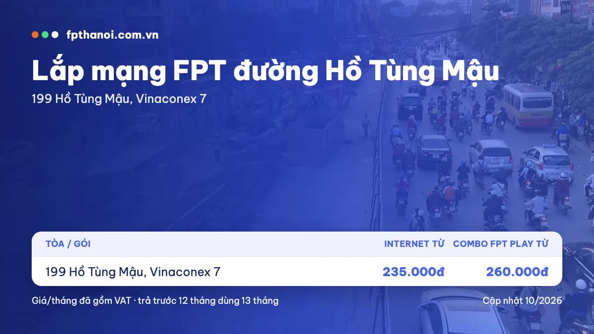 Bảng giá lắp mạng FPT đường Hồ Tùng Mậu theo tòa