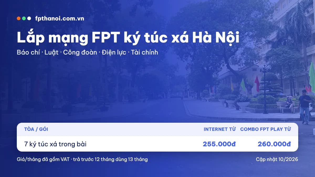 Bảng giá lắp mạng FPT ký túc xá các trường đại học Hà Nội theo tòa
