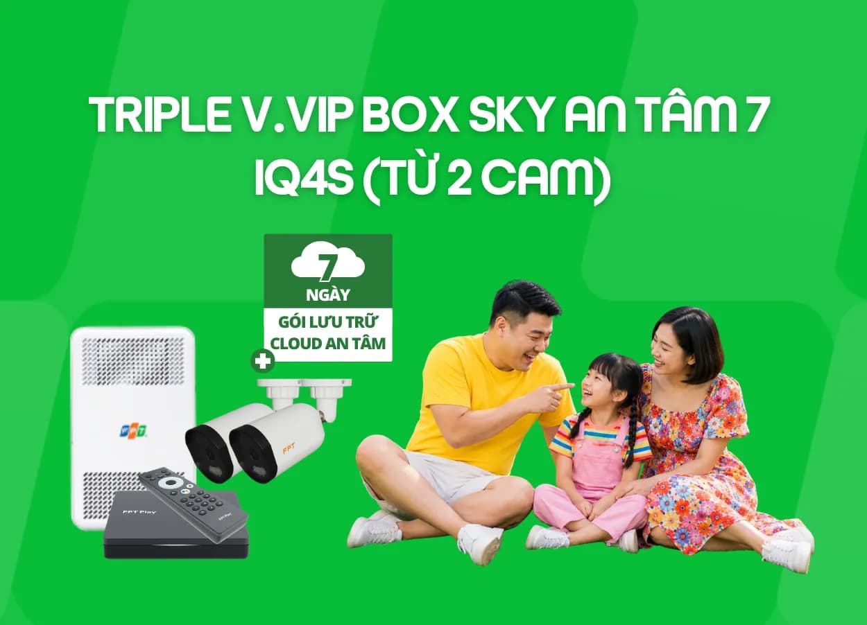 Triple V.VIP Box Sky An Tâm 7 - IQ4S (Từ 2 Cam)