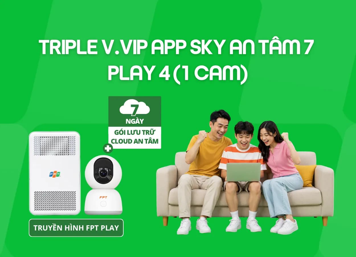 Triple V.VIP App Sky An Tâm 7 - Play 4 (1 Cam)