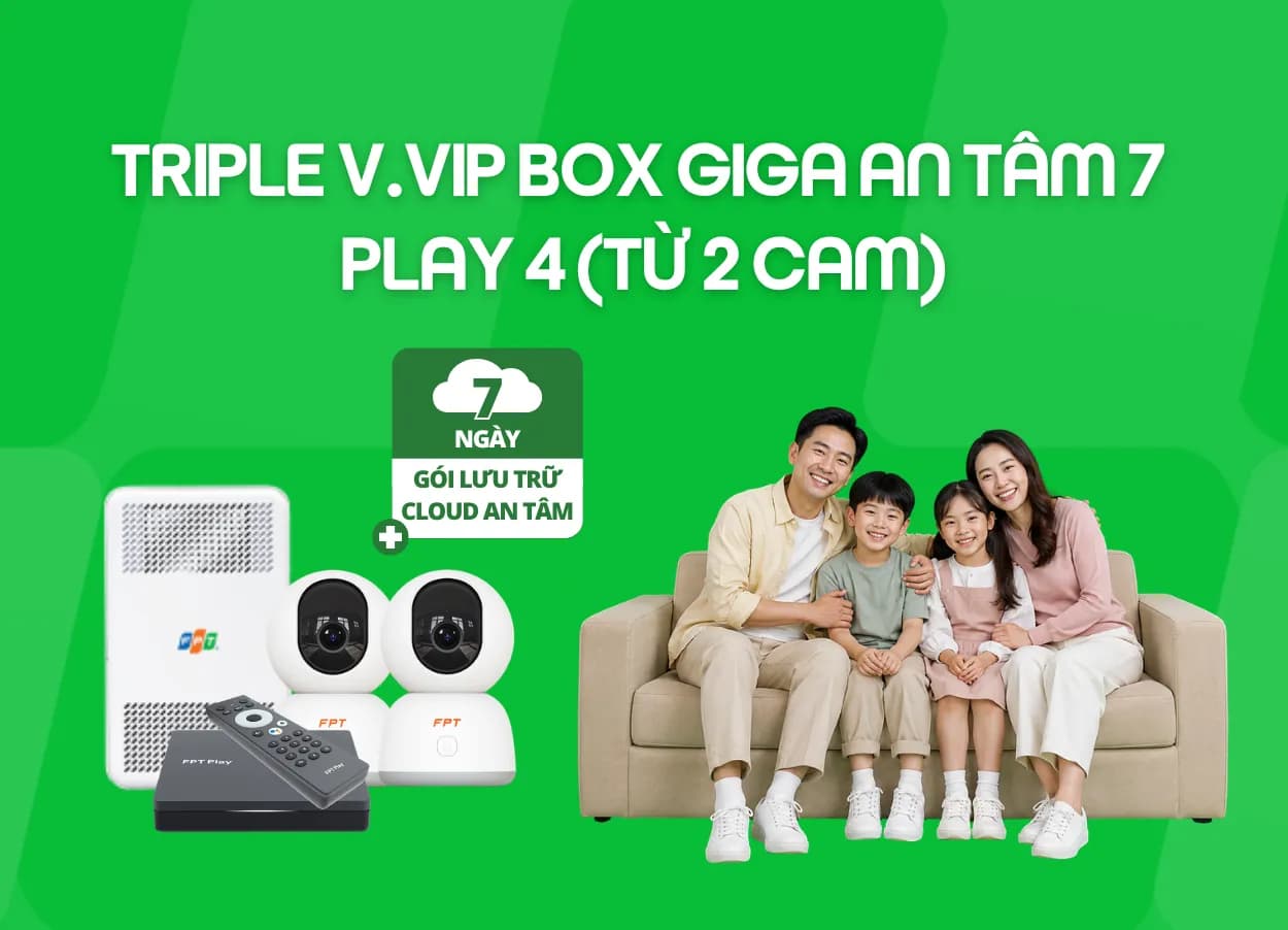 Triple V.VIP Box Giga An Tâm 7 - Play 4 (Từ 2 Cam)