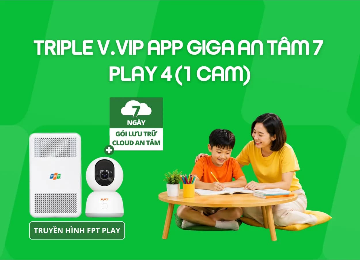 Triple V.VIP App Giga An Tâm 7 - Play 4 ( 1 Cam)