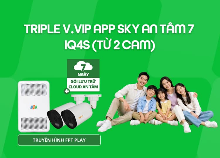 Triple V.VIP App Sky An Tâm 7 - IQ4S (Từ 2 Cam)
