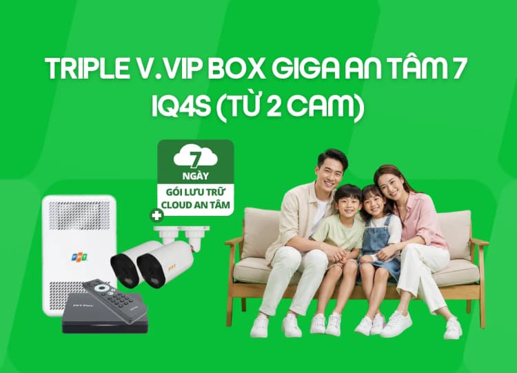 Triple V.VIP Box Giga An Tâm 7 - IQ4S (Từ 2 Cam)