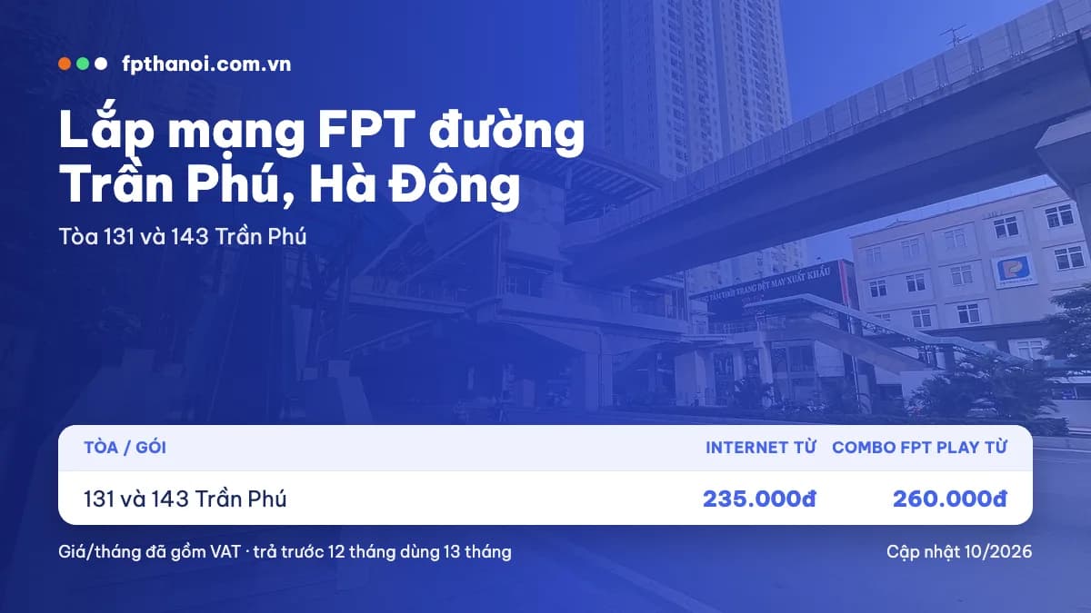 Bảng giá lắp mạng FPT đường Trần Phú (Hà Đông) theo tòa