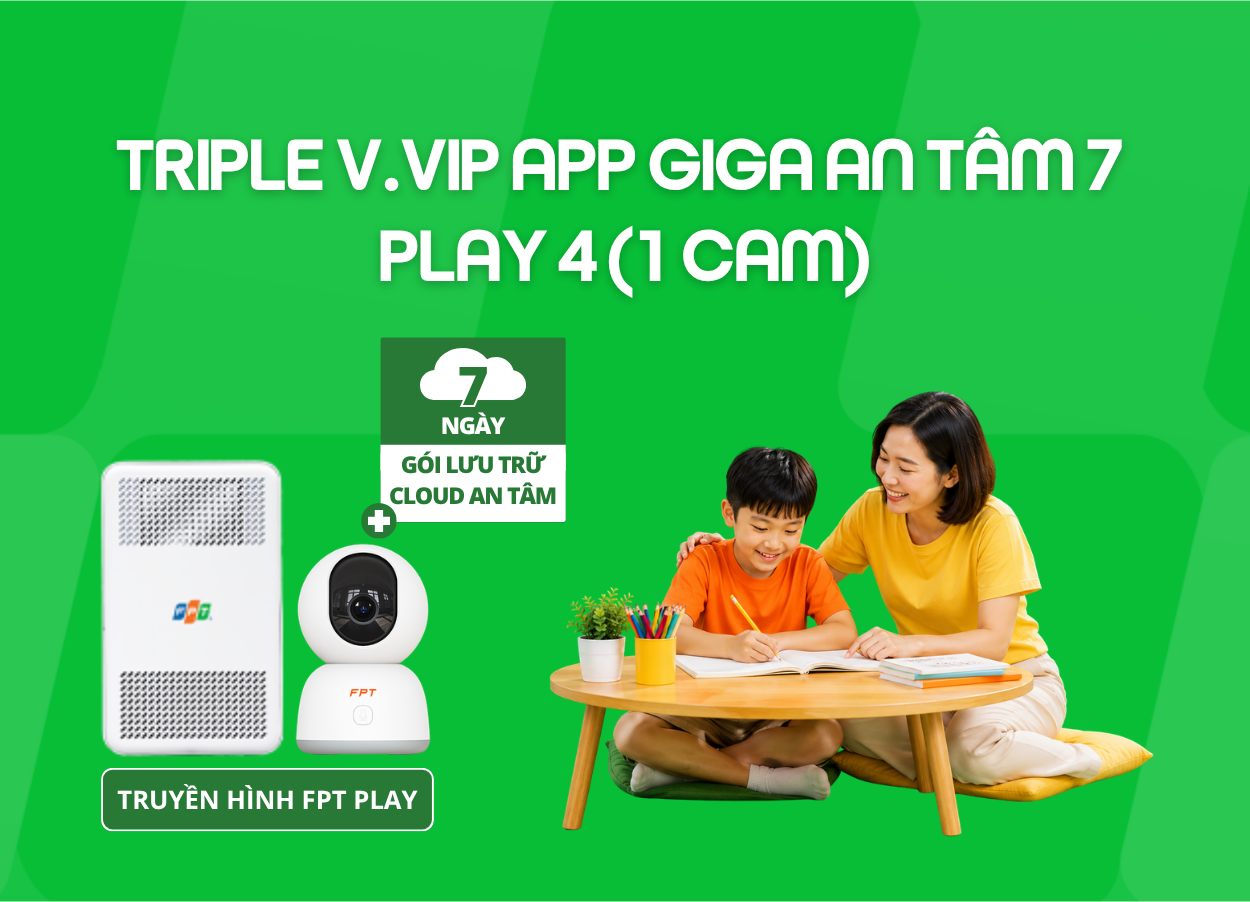 Triple V.VIP App Giga An Tâm 7 - Play 4 ( 1 Cam)