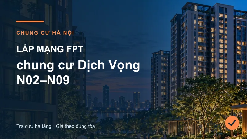 Toàn cảnh khu căn hộ minh họa bài Lắp mạng FPT chung cư Dịch Vọng N02–N09