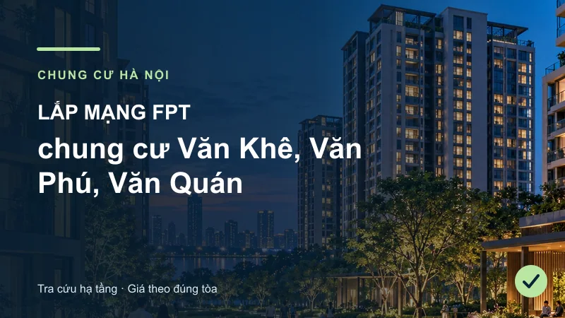 Toàn cảnh khu căn hộ minh họa bài Lắp mạng FPT chung cư Văn Khê, Văn Phú, Văn Quán