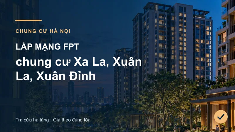 Toàn cảnh khu căn hộ minh họa bài Lắp mạng FPT chung cư Xa La, Xuân La, Xuân Đỉnh