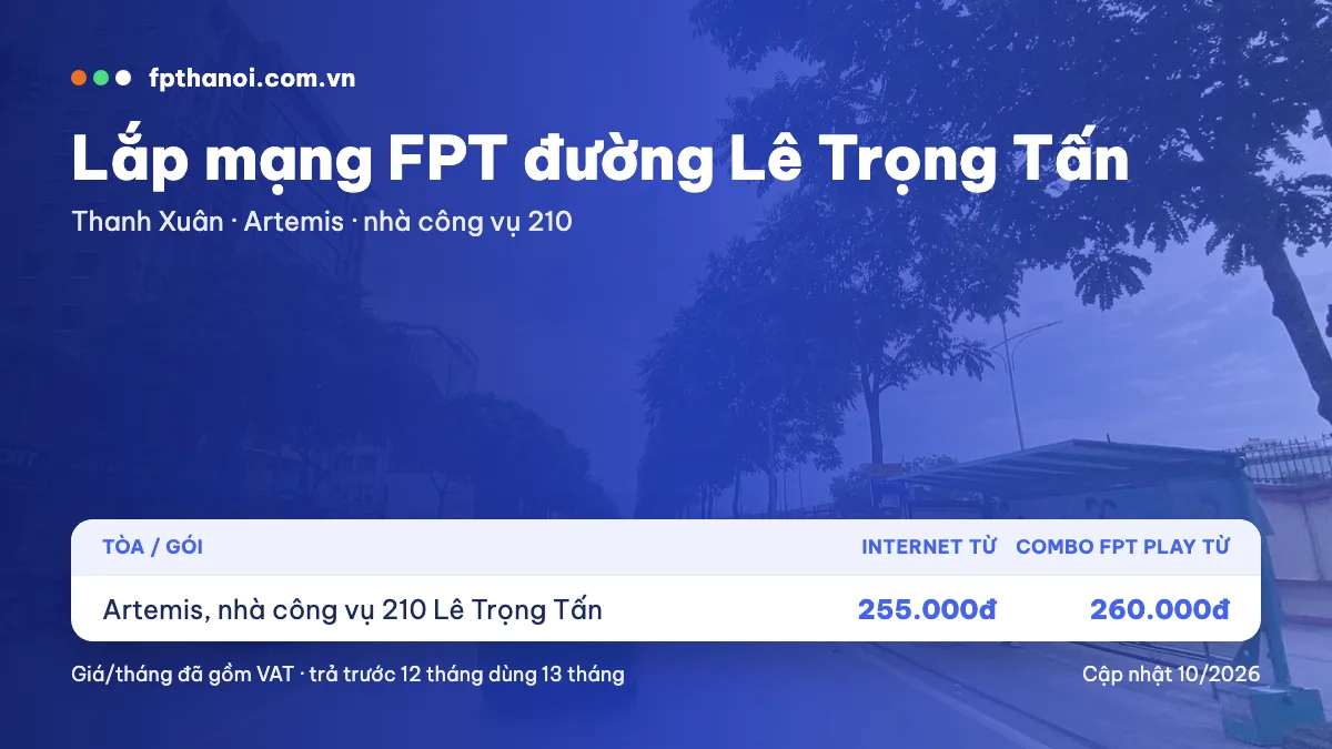 Bảng giá lắp mạng FPT đường Lê Trọng Tấn (Thanh Xuân) theo tòa
