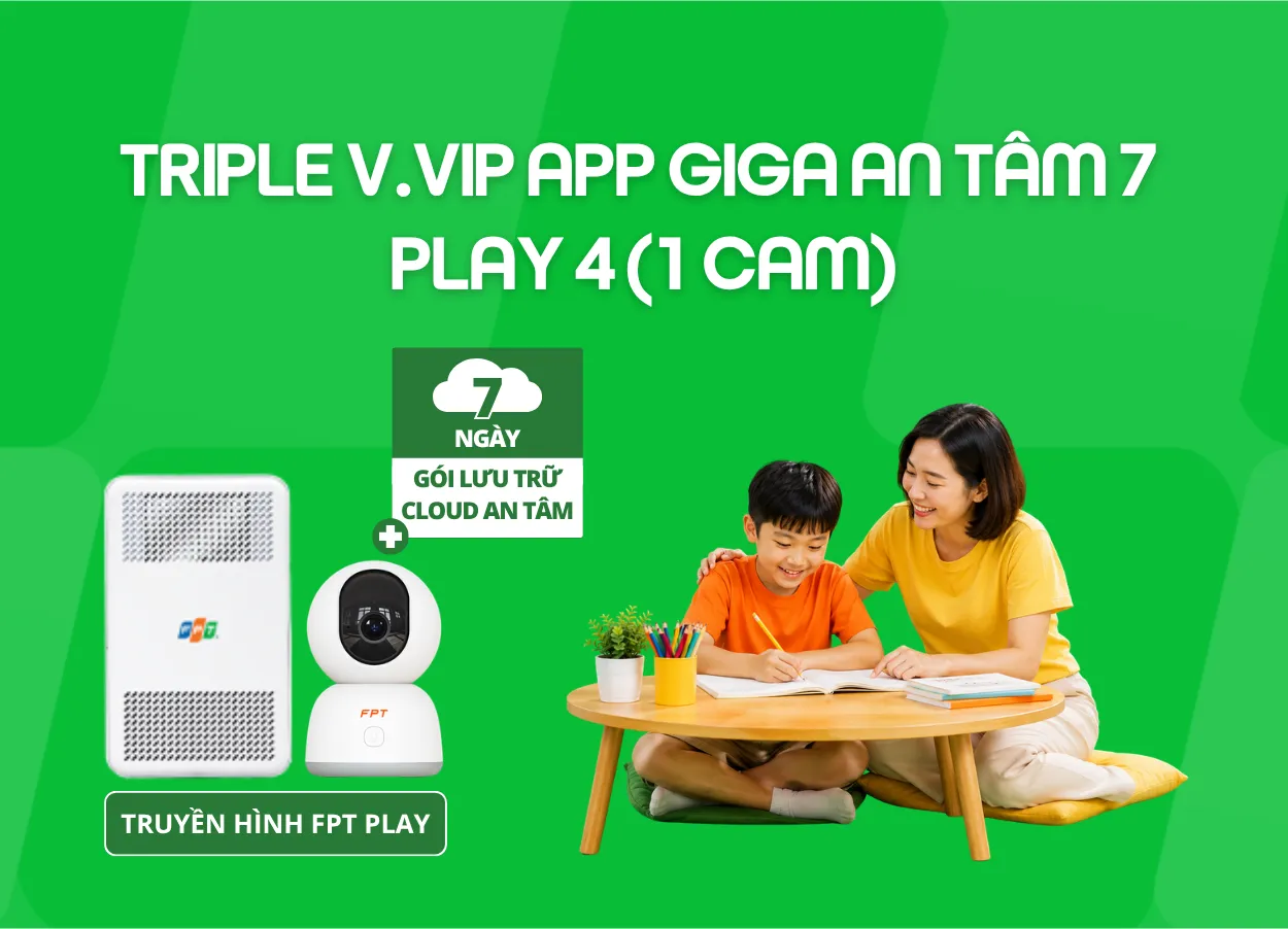 Triple V.VIP App Giga An Tâm 7 - Play 4 ( 1 Cam)