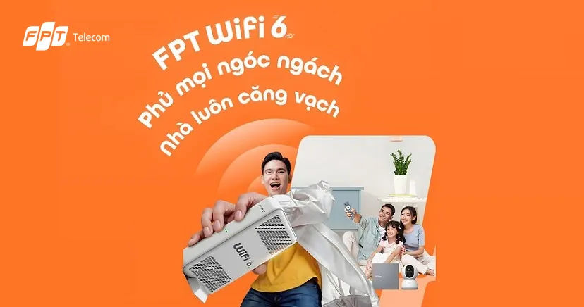 Lắp mạng FPT Vũ Trọng Phụng, HN: Tặng Modem Wi-Fi 6
